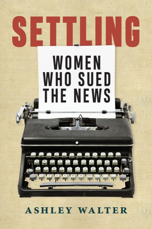 Settling: Women Who Sued the News — book cover